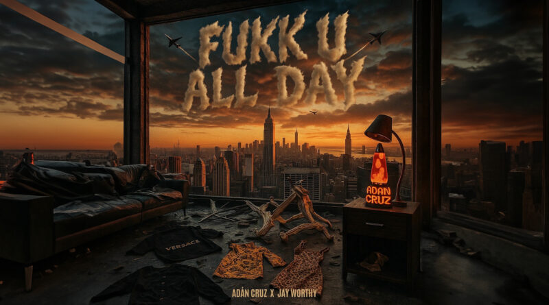 Adán Cruz - Fukk U All Day