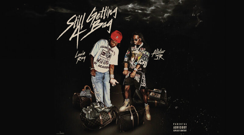 Allstar Jr & Louie Ray - Still Getting A Bag