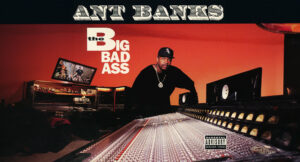 Ant Banks - Big Badass