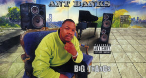 Ant Banks -Big Thangs
