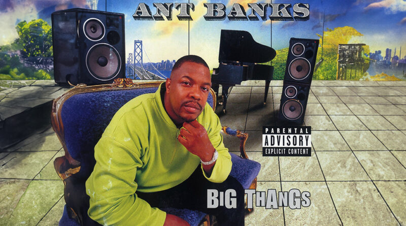 Ant Banks -Big Thangs