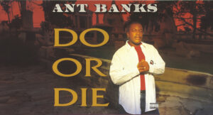 Ant Banks - Do Or Die