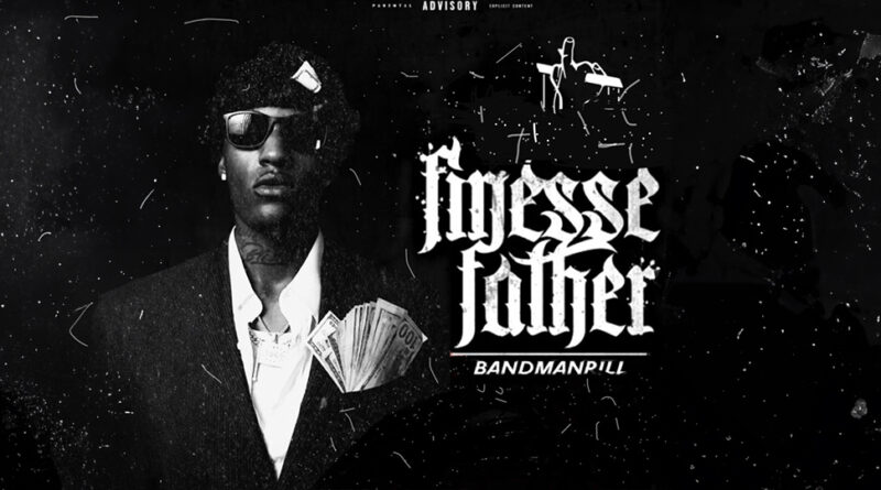Bandmanrill - FINE$$E FATHER