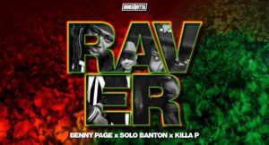 Benny Page, Solo Banton & Killa P - Raver
