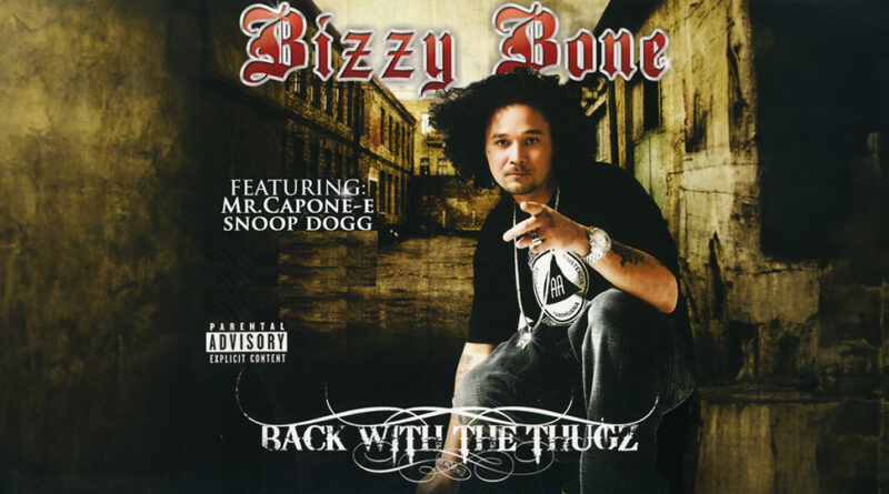 Bizzy Bone - Back With the Thugz