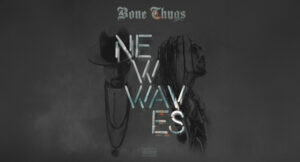 Bone Thugs - New Waves
