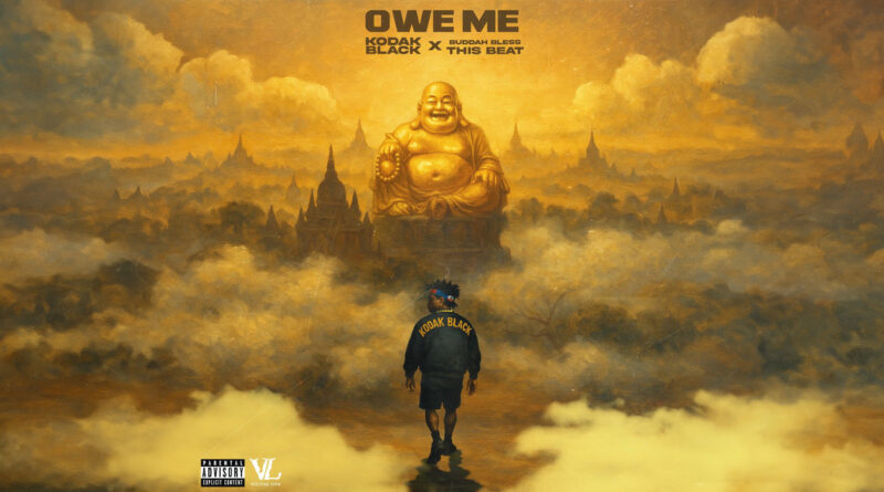Buddah Bless & Kodak Black - Owe Me