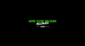 Chip - Grime Scene Saviours (Reloaded)
