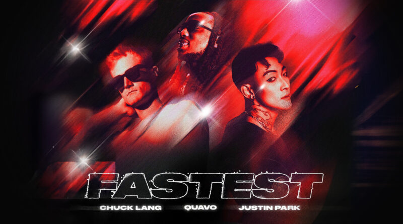 Chuck Lang, Quavo & Justin Park - FASTEST