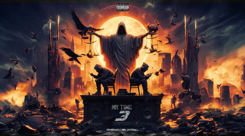 Cyphersick & 2WO OFFISHALL - My Time 3