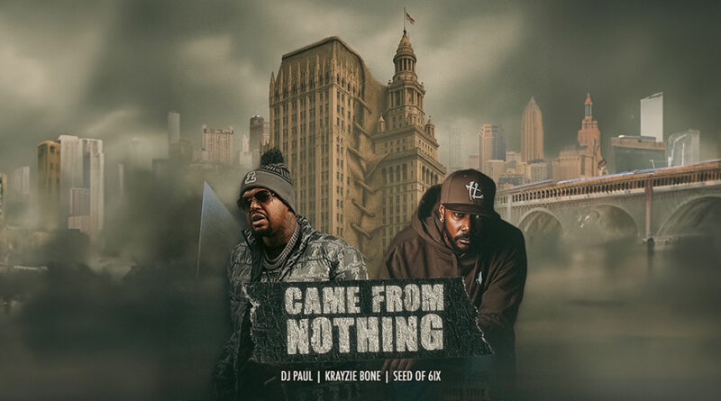 DJ Paul, Krayzie Bone & Seed of 6ix - Came From Nothing