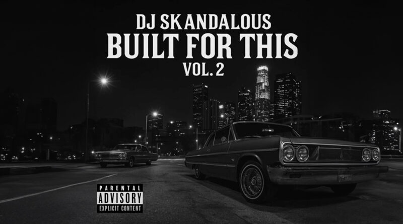 DJ Skandalous - Built For This, Vol. 2