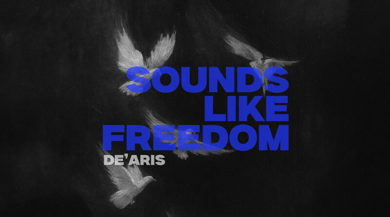 De'Aris - SOUNDS LIKE FREEDOM