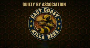 East Coast Killa Beez - Guilty by Association