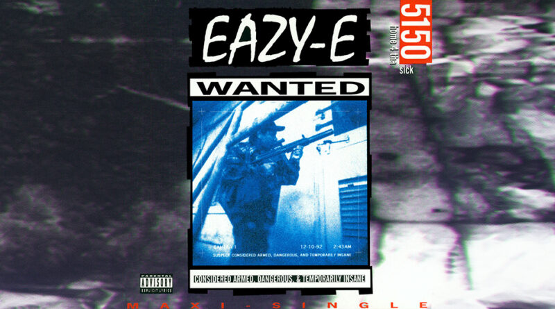Eazy-E - 5150 Home 4 Tha Sick