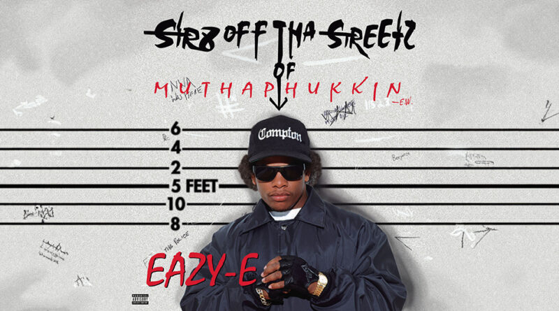 Eazy-E - Str8 off Tha Streetz of Muthaphukkin Compton