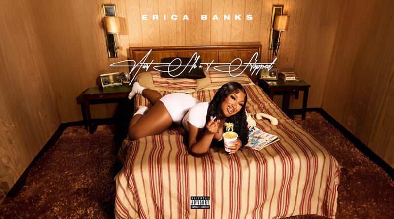 Erica Banks - Ain't Shit Stopped