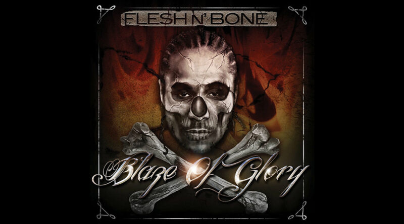 Flesh-N-Bone - Blaze of Glory
