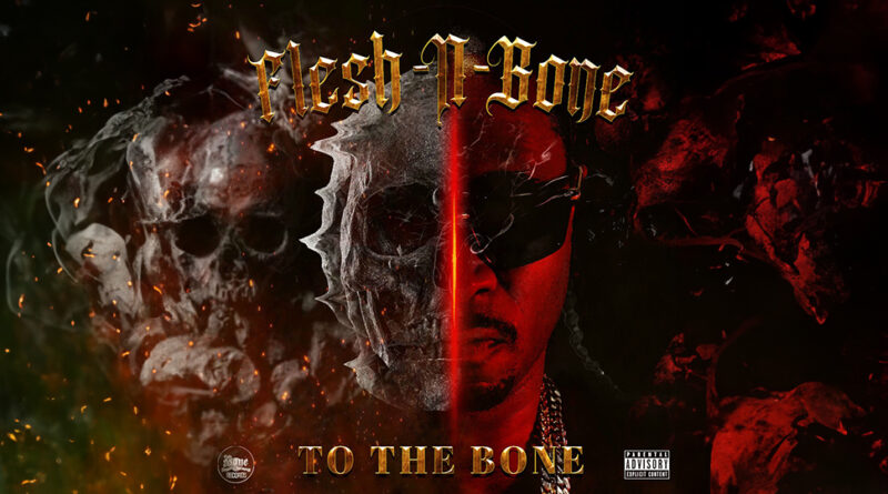 Flesh-N-Bone - To the Bone