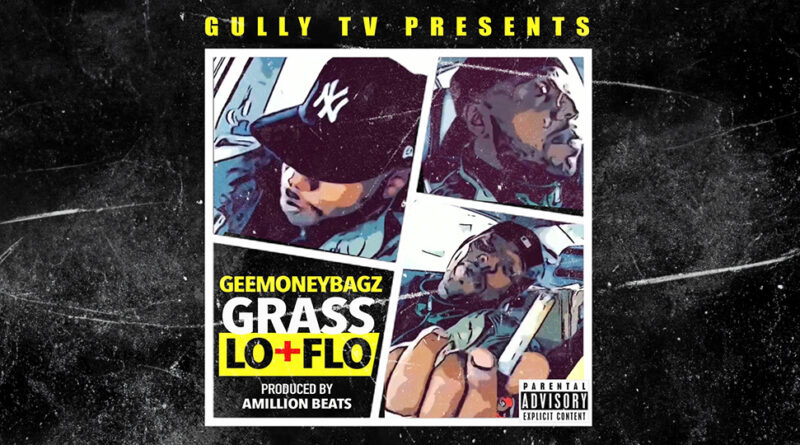 Geemoneybagz - Grass Lo & Flo