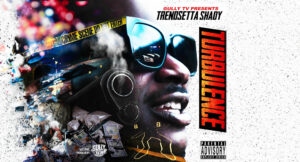 Gully TV & Trendsetta Shady - Gully Tv Presents Trendsetta Shady Turbulence