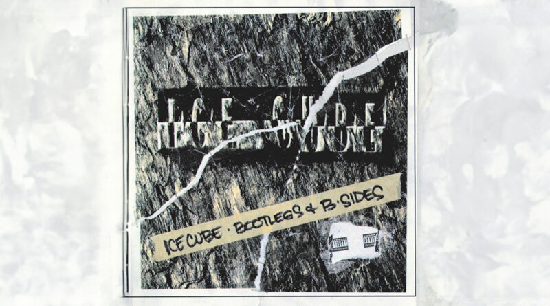 Ice Cube - Bootlegs And B-Sides
