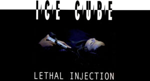 Ice Cube - Lethal Injection