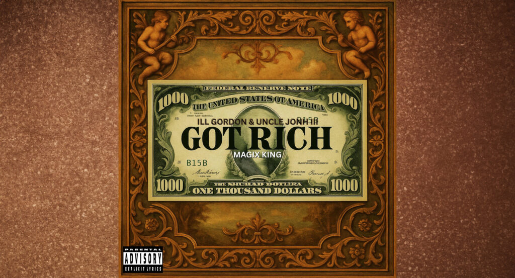 Ill Gordon & Uncle Jonh III - Got Rich