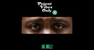Jae Millz - Potent Vibes Only 6