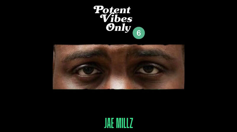 Jae Millz - Potent Vibes Only 6