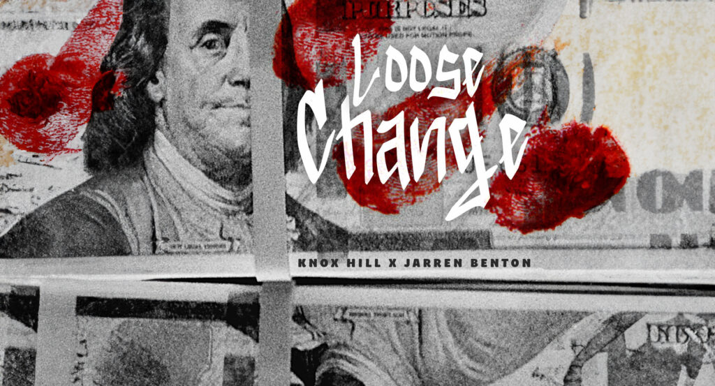 Knox Hill & Jarren Benton - Loose Change