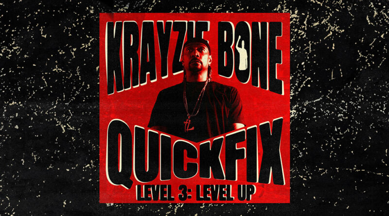 Krayzie Bone - QuickFix Level 3 Level Up