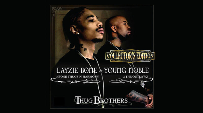 Layzie Bone & Young Noble - Thug Brothers (Collector's Edition)