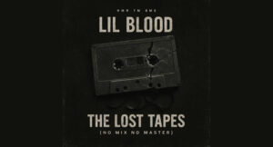Lil Blood - THE LOST TAPES