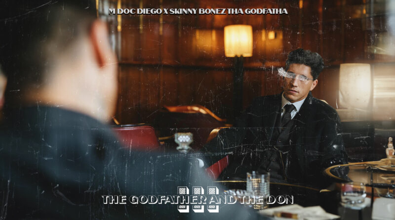 M Doc Diego & Skinny Bonez Tha Godfatha - The Godfather And The Don 3