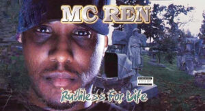 MC Ren - Ruthless For Life