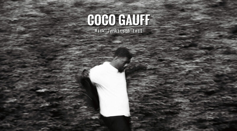 Mick Jenkins & EMIL - Coco Gauff