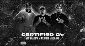 Mr. Shadow, Ice Cube & Kokane - Certified G'z