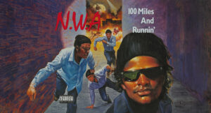 NWA - 100 Miles And Runnin'