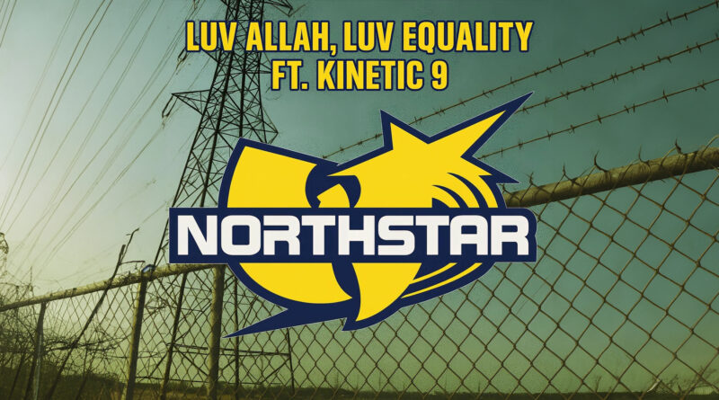NorthStar - Luv Allah, Luv Equality