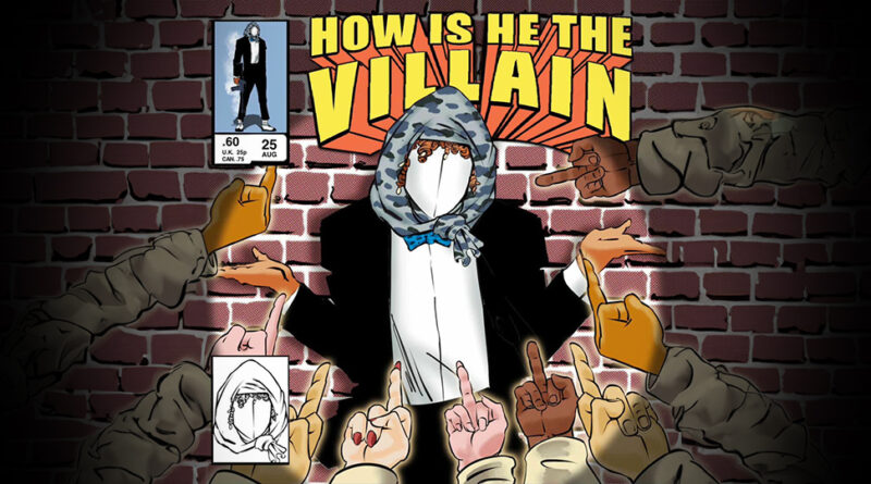 Patagonist - HOW IS HE THE VILLAIN