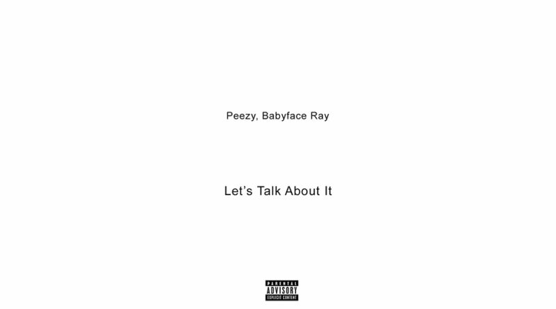 Peezy - Let's Talk About It