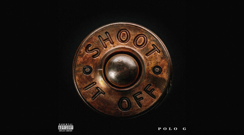Polo G - Shoot It Off