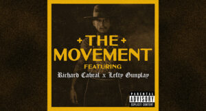 Richard Cabral, Lefty Gunplay, Fbeat & AkBeatz - The Movement