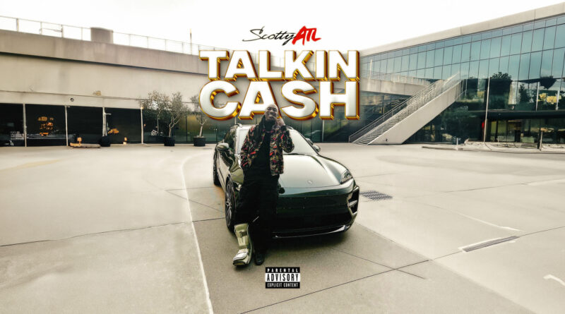 Scotty ATL - Talkin Cash