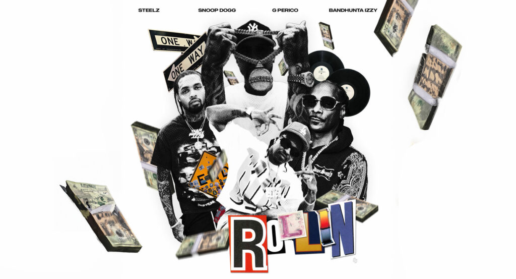 Steelz, Snoop Dogg, G Perico & Bandhunta Izzy - ROLLIN