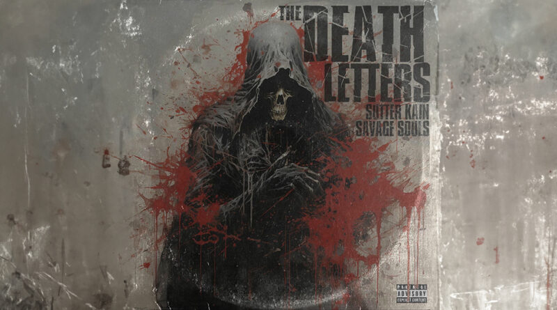 Sutter Kain & Savage Souls - The Death Letters