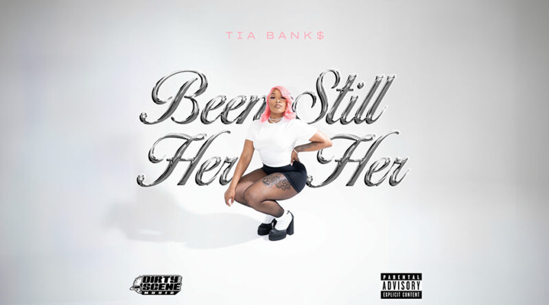 Tia Bank$ & DirtyScene - BEEN_STILL HER