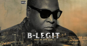 B-Legit - What We Been Doin
