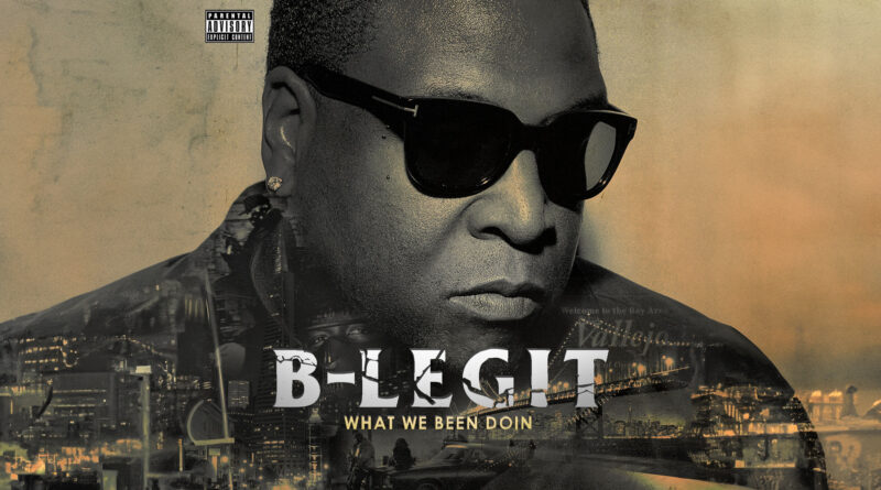 B-Legit - What We Been Doin